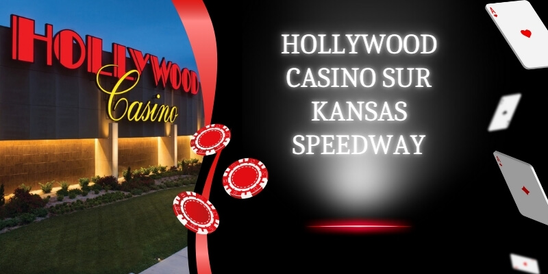 Hollywood Casino Sur Kansas Speedway