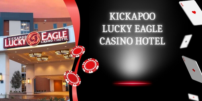 Kickapoo Lucky Eagle Casino Hotel