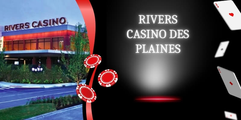 Rivers Casino Des Plaines